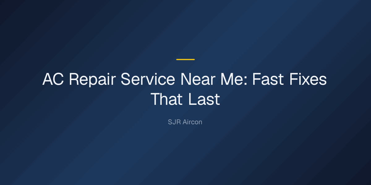 ac repair service near me — AC Repair Service Near Me: Fast Fixes That Last
