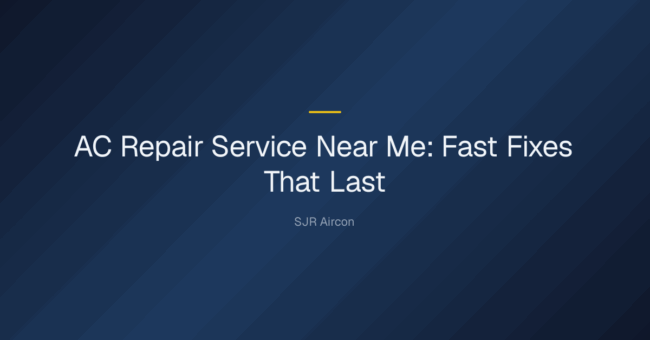 ac repair service near me — AC Repair Service Near Me: Fast Fixes That Last
