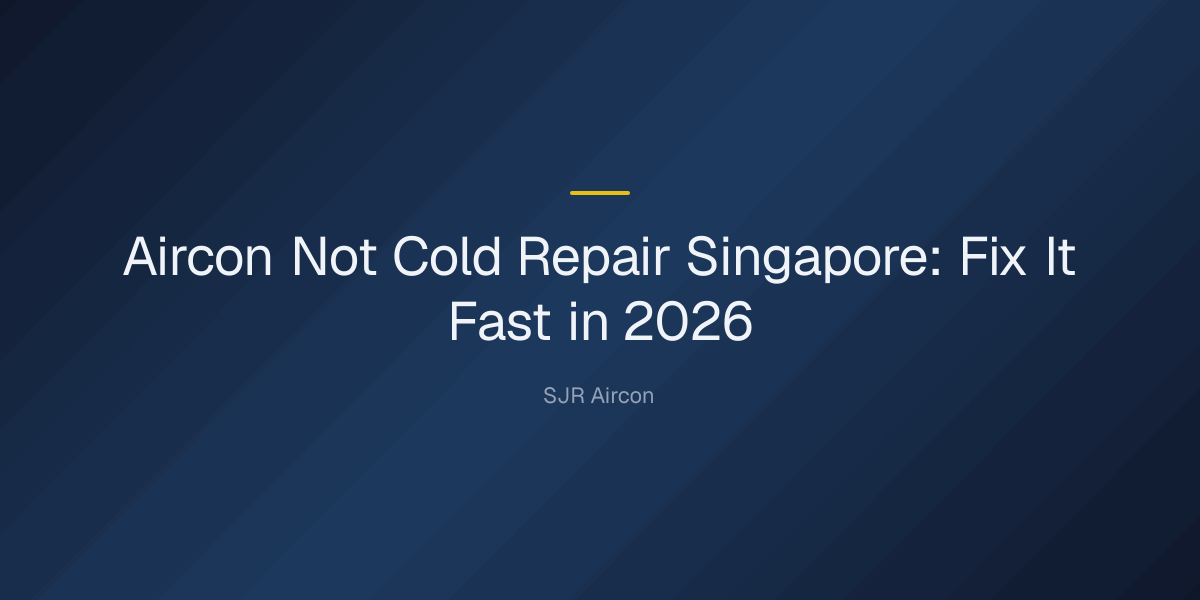 aircon not cold repair singapore — Aircon Not Cold Repair Singapore: Fix It Fast in 2026