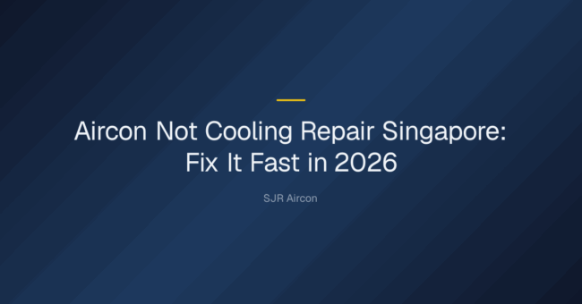 aircon not cooling repair singapore — Aircon Not Cooling Repair Singapore: Fix It Fast in 2026