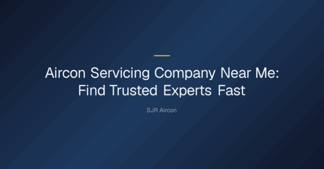 aircon servicing company near me — Aircon Servicing Company Near Me: Find Trusted Experts Fast