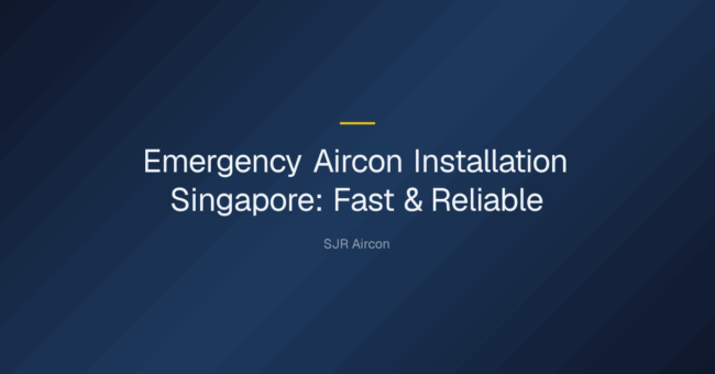emergency aircon installation — Emergency Aircon Installation Singapore: Fast & Reliable