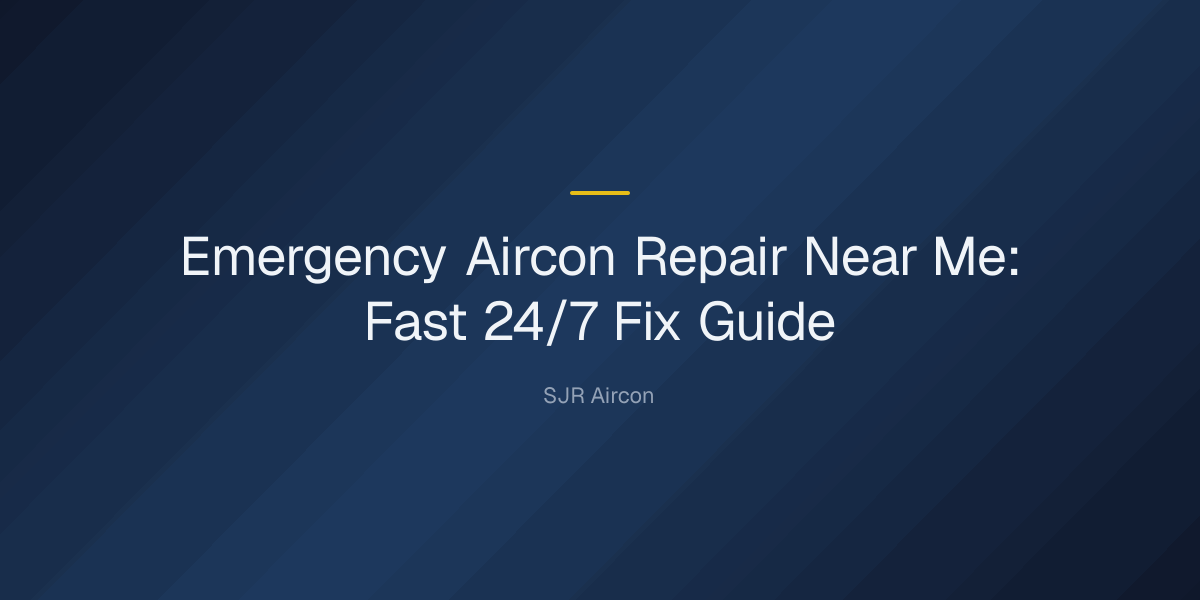 emergency aircon repair near me — Emergency Aircon Repair Near Me: Fast 24/7 Fix Guide