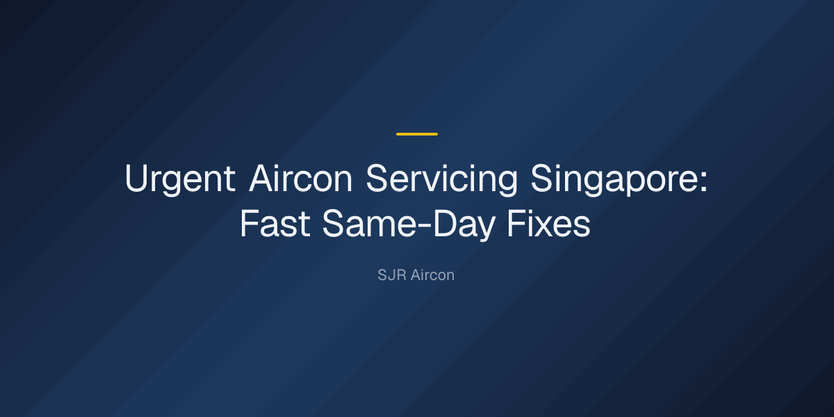 Urgent aircon servicing Singapore — Urgent Aircon Servicing Singapore: Fast Same-Day Fixes
